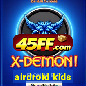 airdroid kids
